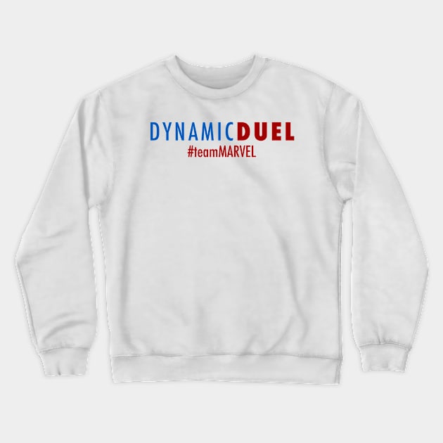 Dynamic Duel #TeamMARVEL (color logo) Crewneck Sweatshirt by Dynamic Duel